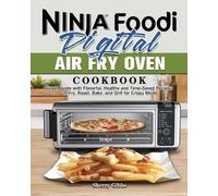 Sherry Gibbs Ninja Foodi Digital Air Fry Oven Cookbook (Tascabile)