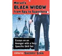 Sherry Ginn Marvel's Black Widow from Spy to Superhero (Tascabile)