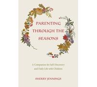 Sherry Jennings Parenting Through the Seasons (Tascabile)