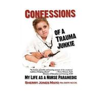 Sherry Jones Mayo Confessions of a Trauma Junkie (Tascabile)