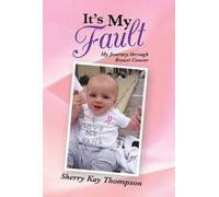 Sherry Kay Thompson It's My Fault (Copertina rigida)