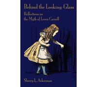 Sherry L Ackerman Behind the Looking-Glass (Tascabile)