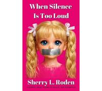 Sherry L Roden When Silence Is Too Loud (Tascabile)