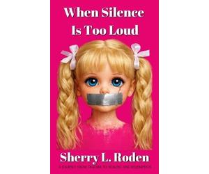 Sherry L Roden When Silence Is Too Loud (Tascabile)