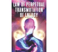 Sherry Lee Law of Perpetual Transmutation of Energy (Tascabile)