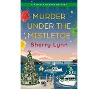 Sherry Lynn Murder Under the Mistletoe (Tascabile)