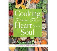 Sherry M Johnson Woods Cooking From The Heart With Soul (Tascabile)