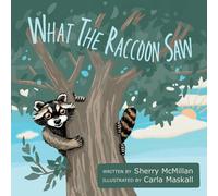 Sherry McMillan What the Raccoon Saw (Tascabile) Naturally Curious