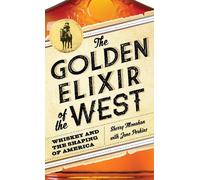 Sherry Monahan Jane Perkins The Golden Elixir of the West (Tascabile)