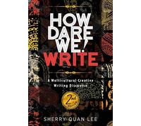 Sherry Quan Lee How Dare We Write (Tascabile)