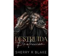 Sherry R Blake Destruida Por La Protección (Tascabile)