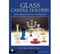 Sherry Riggs Glass Candle Holders of the Depression Era and Beyond (Tascabile)