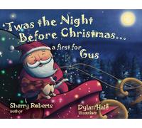 Sherry Roberts 'Twas the Night Before Christmas...a First for Gus (Tascabile)