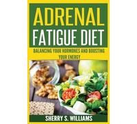 Sherry S Williams Adrenal Fatigue Diet (Tascabile)
