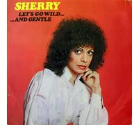 Sherry - Sherry: Let's Go Wild...And Gentle