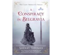 Sherry Thomas A Conspiracy in Belgravia (Tascabile)