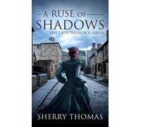 Sherry Thomas A Ruse of Shadows (Copertina rigida) Lady Sherlock