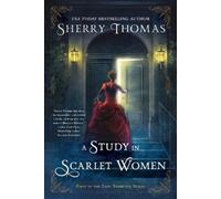 Sherry Thomas – A Study in Scarlet Women – Serie Lady Sherlock – Tascabile