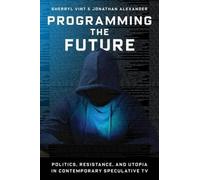 Sherryl Vint Jonathan Alexander Programming the Future (Copertina rigida)
