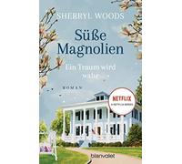 Sherryl Woods M Süße Magnolien - Ein Traum wird wahr: Roman - Das Bu (Tascabile)