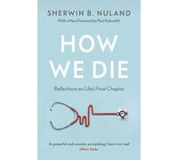 Sherwin B Nuland How We Die (Tascabile)