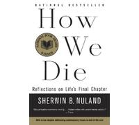 Sherwin B. Nuland How We Die (Tascabile)