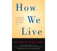 Sherwin B. Nuland How We Live (Tascabile)