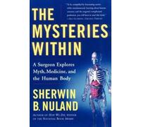 Sherwin B. Nuland The Mysteries Within (Tascabile)