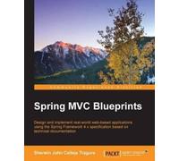 Sherwin John C. Tragura Spring MVC Blueprints (Tascabile)