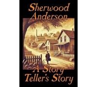 Sherwood Anderson A Story Teller's Story (Tascabile)