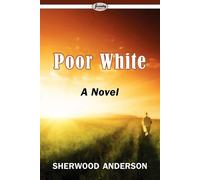Sherwood Anderson Poor White (Tascabile)