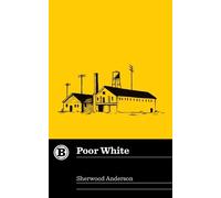 Sherwood Anderson Poor White (Tascabile) Belt Revivals
