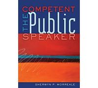 Sherwyn P. Morreale The Competent Public Speaker (Tascabile)
