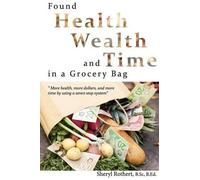 Found : Health, Wealth, and Time in a Grocery Bag