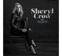 Sheryl Crow Be Myself (CD) Album