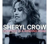 Sheryl Crow - Everyday Is A Winding Road: The Collection - Cd