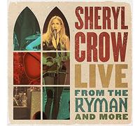 Live From The Ryman And More [2 Discs] by Sheryl Crow