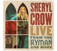 Live From The Ryman And More [2 Discs] by Sheryl Crow