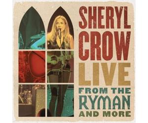 Sheryl Crow Live from the Ryman and More (CD) Album