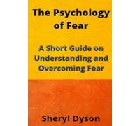 Sheryl Dyson The Psychology of Fear (Tascabile)