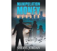Sheryl Jordan Manipulation, Money, and Murder (Tascabile)