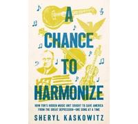 Sheryl Kaskowitz A Chance to Harmonize (Tascabile)