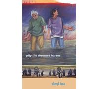 Sheryl Luna Pity the Drowned Horses (Copertina rigida)