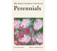 Sheryl Normandeau Janet The Prairie Gardener's Go-To Guide for Per (Tascabile)