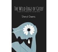 Sheryl Owens The Wild Edge of Grief (Tascabile)