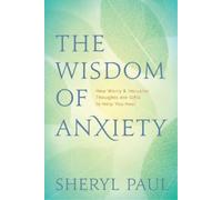 Sheryl Paul The Wisdom of Anxiety (Tascabile)