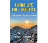 Sheryl Ramstad Living Life Full Throttle (Copertina rigida)