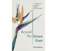 Sheryl Roberts Beyond the Green Gate (Tascabile)