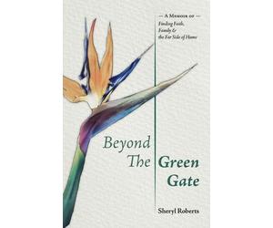 Sheryl Roberts Beyond the Green Gate (Tascabile)