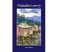 Sheryl Salloum Malcolm Lowry: Vancouver Days (Tascabile)